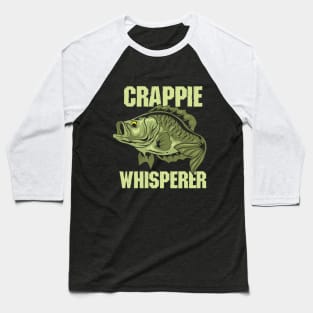 Crappie Whisperer Baseball T-Shirt